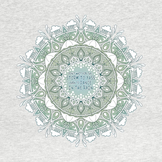 MANDALA QUOTE - Dance in the Rain by bomazu